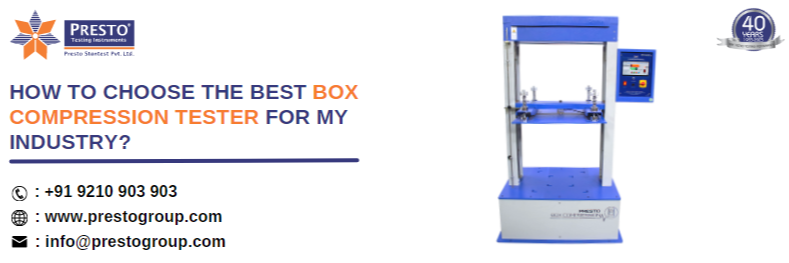 How to choose the best box compression tester for my industry?